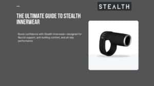 The Ultimate Guide to Stealth Innerwear